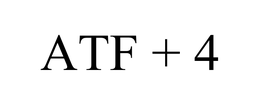 ATF + 4 trademark