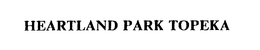 HEARTLAND PARK TOPEKA trademark