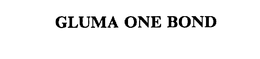 GLUMA ONE BOND trademark