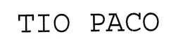 TIO PACO trademark