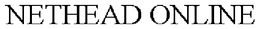 NETHEAD ONLINE trademark