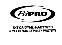 BIPRO THE ORIGINAL & PATENTED ION-EXCHANGE WHEY PROTEIN trademark