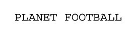 PLANET FOOTBALL trademark