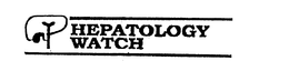 HEPATOLOGY WATCH trademark