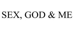 SEX, GOD & ME trademark