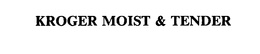 KROGER MOIST & TENDER trademark