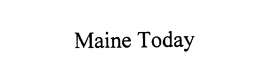 MAINE TODAY trademark