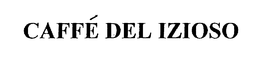 CAFFE DEL IZIOSO trademark