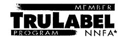 MEMBER TRULABEL PROGRAM NNFA* trademark