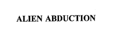 ALIEN ABDUCTION trademark