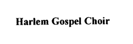 HARLEM GOSPEL CHOIR trademark