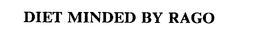 DIET MINDED BY RAGO trademark
