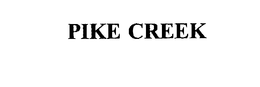 PIKE CREEK trademark