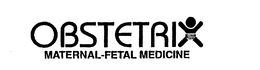 OBSTETRIX MATERNAL-FETAL MEDICINE trademark