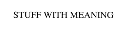 STUFF WITH MEANING trademark