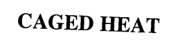 CAGED HEAT trademark
