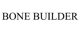 BONE BUILDER trademark