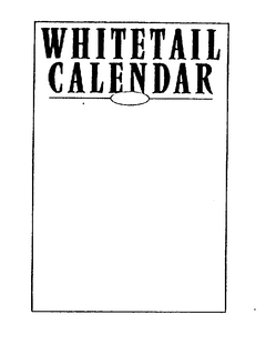 WHITETAIL CALENDAR trademark