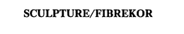 SCULPTURE/FIBREKOR trademark