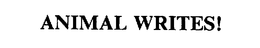 ANIMAL WRITES! trademark