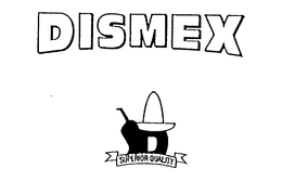 DISMEX SUPERIOR QUALITY trademark