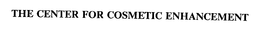 THE CENTER FOR COSMETIC ENHANCEMENT trademark