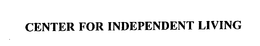 CENTER FOR INDEPENDENT LIVING trademark