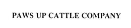 PAWS UP CATTLE COMPANY trademark