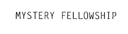 MYSTERY FELLOWSHIP trademark
