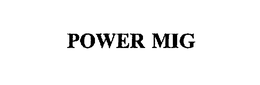 POWER MIG trademark