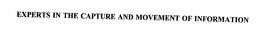 EXPERTS IN THE CAPTURE AND MOVEMENT OF INFORMATION trademark