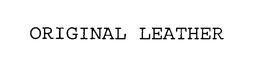 ORIGINAL LEATHER trademark