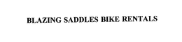 BLAZING SADDLES BIKE RENTALS trademark