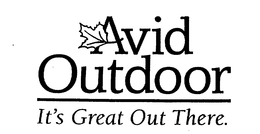 AVID OUTDOOR IT'S GREAT OUT THERE. trademark