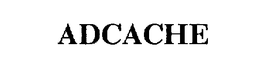 ADCACHE trademark