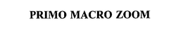 PRIMO MACRO ZOOM trademark