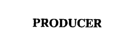 PRODUCER trademark