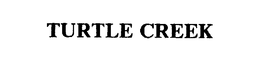 TURTLE CREEK trademark