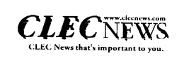 CLEC NEWS WWW.CLECNEWS.COM CLEC NEWS THAT'S IMPORTANT TO YOU. trademark