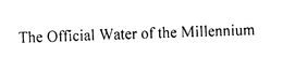 THE OFFICIAL WATER OF THE MILLENNIUM trademark