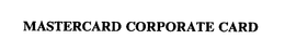 MASTERCARD CORPORATE CARD trademark