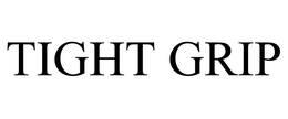 TIGHT GRIP trademark