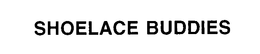 SHOELACE BUDDIES trademark