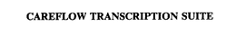 CAREFLOW TRANSCRIPTION SUITE trademark