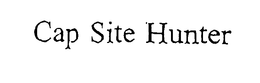 CAP SITE HUNTER trademark