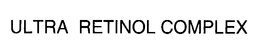 ULTRA RETINOL COMPLEX trademark