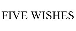 FIVE WISHES trademark