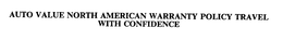 AUTO VALUE NORTH AMERICAN WARRANTY POLICY TRAVEL WITH CONFIDENCE trademark
