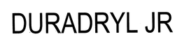 DURADRYL JR trademark