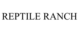 REPTILE RANCH trademark
